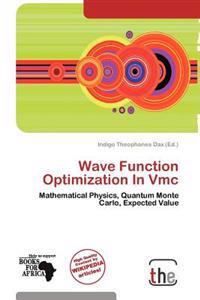 Wave Function Optimization In Vmc