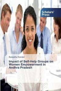 Impact of Self-Help Groups on Women Empowerment in Andhra Pradesh