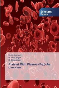 Platelet Rich Plasma (Prp)-An overview
