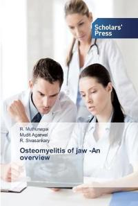 Osteomyelitis of jaw -An overview
