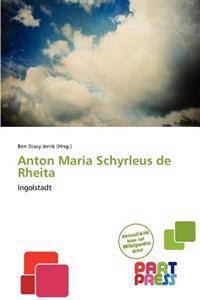 Anton Maria Schyrleus de Rheita