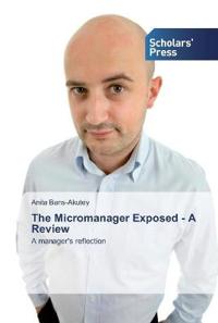 The Micromanager Exposed - A Review