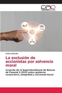 La exclusión de accionistas por solvencia moral