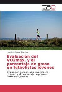 Evaluación del VO2máx. y el porcentaje de grasa en futbolistas jóvenes