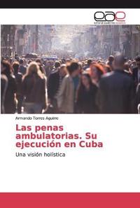 Las penas ambulatorias. Su ejecución en Cuba