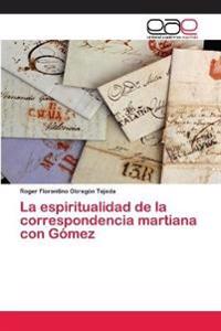 La espiritualidad de la correspondencia martiana con Gómez