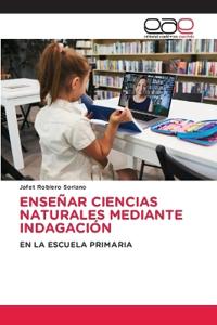 Enseñar Ciencias Naturales Mediante Indagación