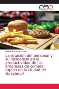 La rotación del personal y su incidencia en la productividad de las empresas de comida rápida en la ciudad de Guayaquil