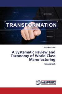A Systematic Review and Taxonomy of World Class Manufacturing