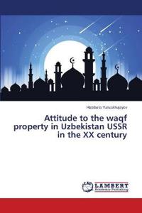 Attitude to the waqf property in Uzbekistan USSR in the XX century