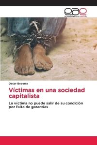 Víctimas en una sociedad capitalista