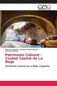 Patrimonio Cultural - Ciudad Capital de La Rioja