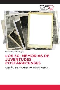 Los 50, Memorias de Juventudes Costarricenses