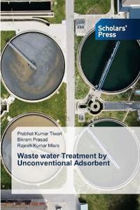 Waste water Treatment by Unconventional Adsorbent