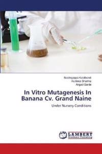 In Vitro Mutagenesis In Banana Cv. Grand Naine