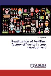 Reutilization of Fertilizer factory effluents in crop development