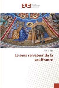 Le sens salvateur de la souffrance