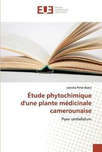 Étude phytochimique d'une plante médicinale camerounaise