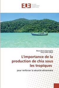 L'importance de la production de chia sous les tropiques