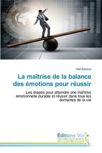 La maîtrise de la balance des émotions pour réussir