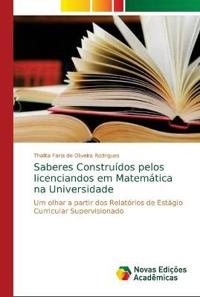 Saberes Construídos pelos licenciandos em Matemática na Universidade