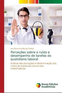 Perceções sobre o ruído e desempenho de tarefas do quotidiano laboral