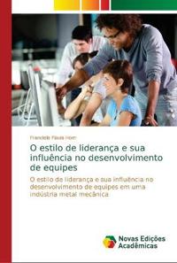 O estilo de liderança e sua influência no desenvolvimento de equipes