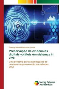 Preservação de evidências digitais voláteis em sistemas in vivo