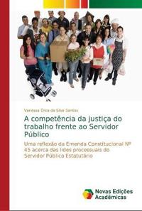 A competência da justiça do trabalho frente ao Servidor Público