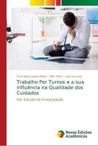 Trabalho Por Turnos e a sua Influência na Qualidade dos Cuidados
