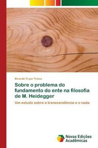 Sobre o problema do fundamento do ente na filosofia de M. Heidegger