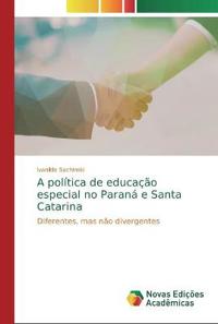 A política de educação especial no Paraná e Santa Catarina