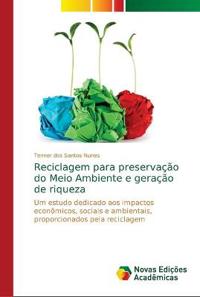 Reciclagem para preservação do Meio Ambiente e geração de riqueza