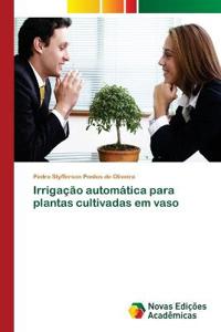 Irrigação automática para plantas cultivadas em vaso