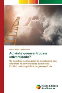 Adivinha quem entrou na universidade?