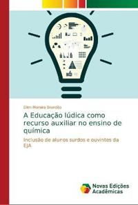 A Educação lúdica como recurso auxiliar no ensino de química