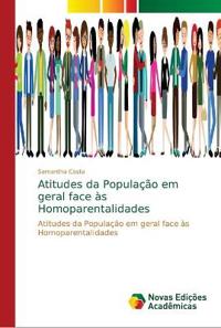 Atitudes da População em geral face às Homoparentalidades