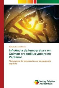 Influência da temperatura em Caiman crocodilus yacare no Pantanal