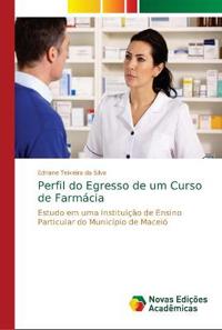 Perfil do Egresso de um Curso de Farmácia