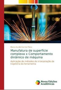 Manufatura de superfície complexa x Comportamento dinâmico de máquina
