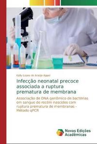 Infecção neonatal precoce associada a ruptura prematura de membrana