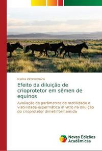 Efeito da diluição de crioprotetor em sêmen de equinos