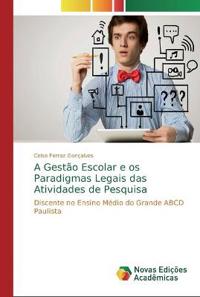 A Gestão Escolar e os Paradigmas Legais das Atividades de Pesquisa