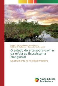 O estado da arte sobre o olhar da mídia ao Ecossistema Manguezal