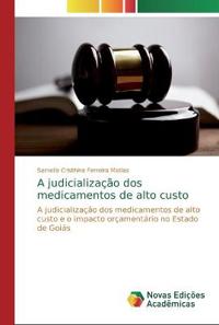 A judicialização dos medicamentos de alto custo