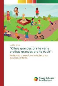 "Olhos grandes pra te ver e orelhas grandes pra te ouvir"