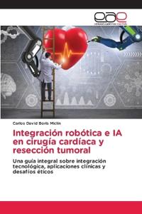 Integración robótica e IA en cirugía cardíaca y resección tumoral