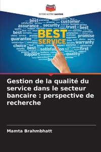 Gestion de la qualité du service dans le secteur bancaire