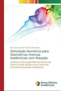 Simulação Numérica para Geometrias Imersas Isotérmicas com Rotação