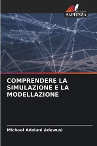 Comprendere La Simulazione E La Modellazione
